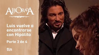 Alborada 3/4: Hipólita doesn't recognize Luis when they meet again | C-2 | tlnovelas