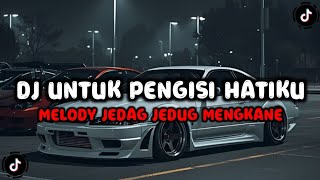 DJ UNTUK PENGISI HATIKU X MELODY EL PERDON || YANG KALIAN CARI VIRAL TIK TOK TERBARU 2026 FULL BASS