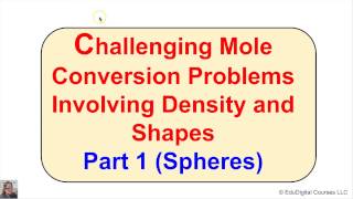 Mole Conversions Involving Density and Shapes - Spheres