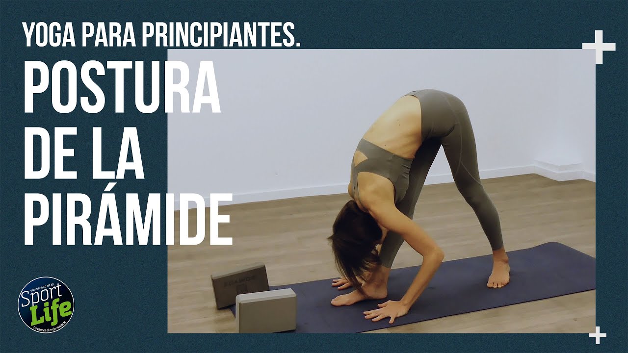 🧘Yoga para principiantes🧘 POSTURA 12: PIRÁMIDE | SPORT LIFE