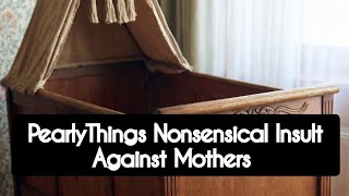 PearlyThings Nonsensical Insult Against Mothers 
