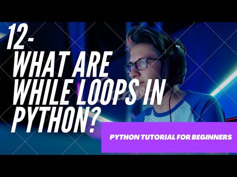 Python Tutorial for Beginners 12 - while loops in python