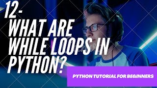Celebrity Python Tutorial for Beginners 12 - while loops in python Wealth