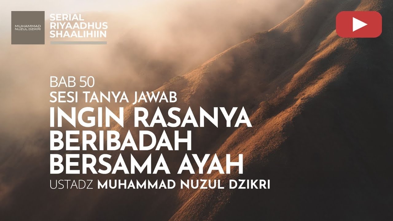 2026. INGIN RASANYA BERIBADAH BERSAMA AYAH | Tanya Jawab | Ustadz Muhammad Nuzul Dzikri