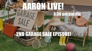 AARON LIVE! 10/26/25 Its our 2nd GARAGE SALE!