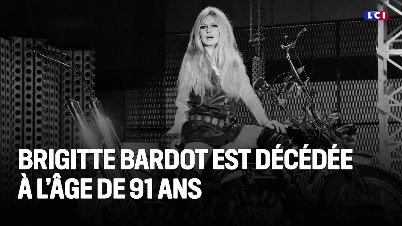 Brigitte Bardot est décédée à l’âge de 91 ans｜LCI