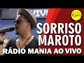 🔴 Radio Mania - Sorriso Maroto - Ainda Existe Amor em Nós / Fica Combinado Assim