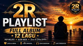 FULL ALBUM 12 LAGU POP MELAYU SLOW ROCK TERBAIK 2026 | 2R PLAYLIST