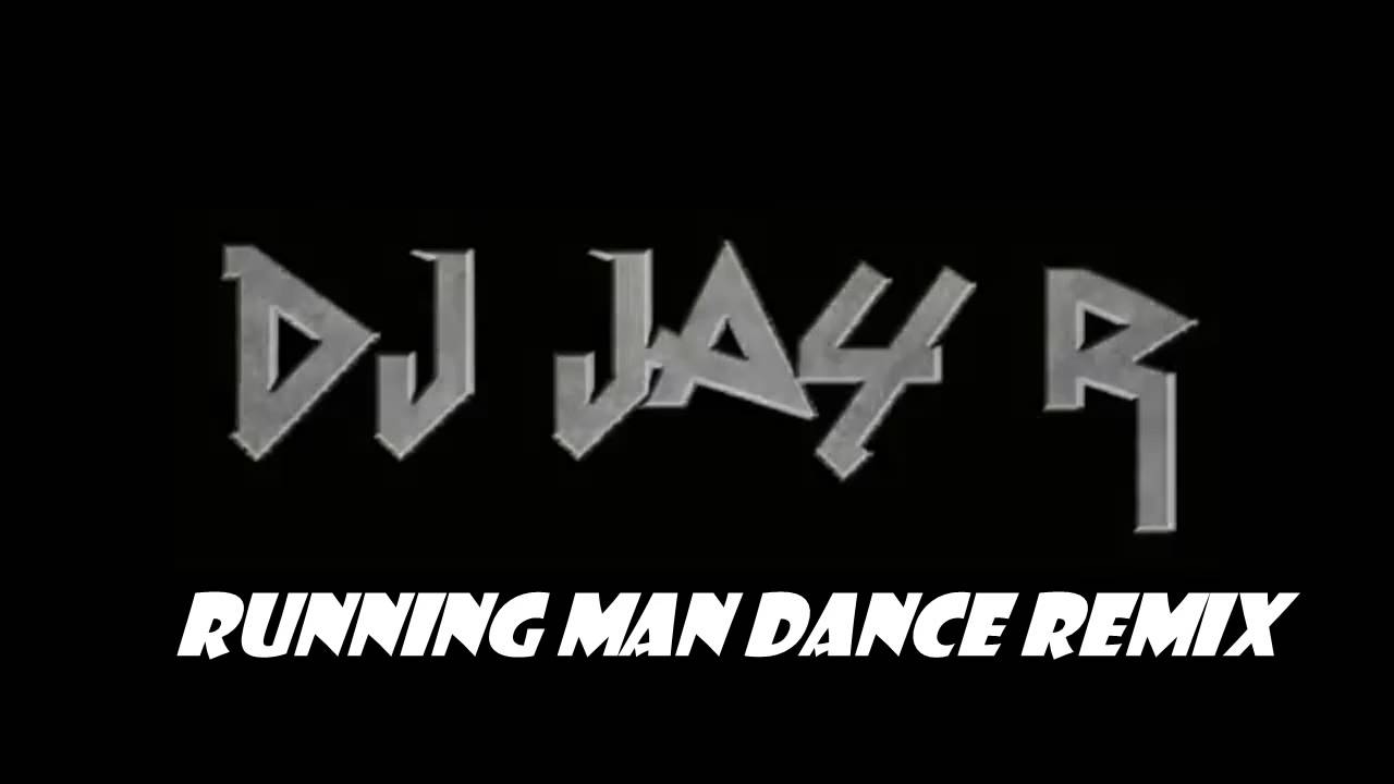 Running Man Dance Remix By DJ JayR YouTube