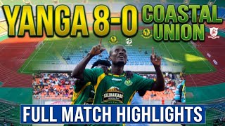 Yanga Sc 8-0 Coastal Union | FULL MATCH HIGHLIGHTS | VODACOM PREMIER LEAGUE 