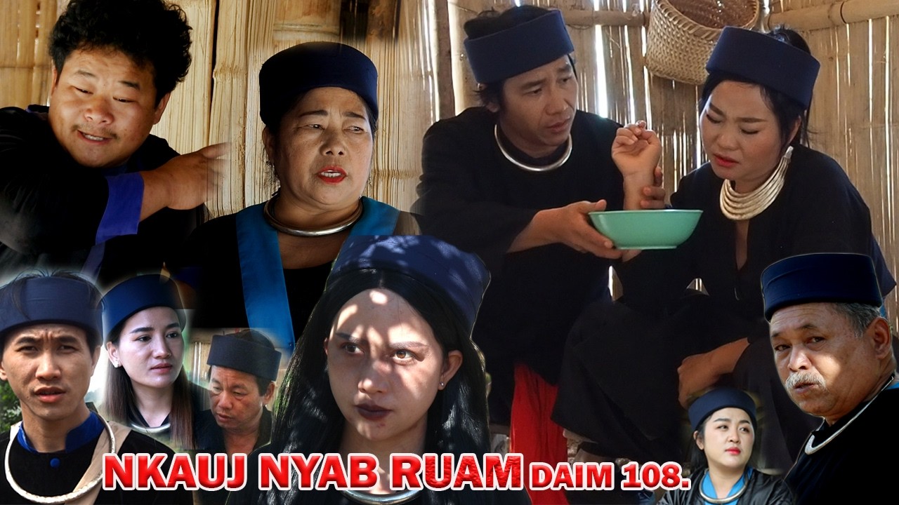 NKAUJ NYAB RUAM 108 (หนัง-ซีรีสม้ง) Hmong Movie