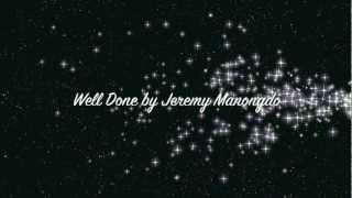 Video thumbnail of "Well Done by Jeremy "Passion" Manongdo"
