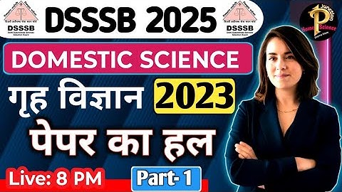 DSSSB (Domestic Science) 2023 previous year paper part -1 Home Science By Prerna Mam #ltgrade #DSSSB