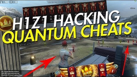 H1Z1 HACKING - QUANTUM CHEATS GODLIKE