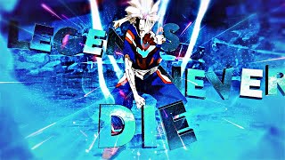 Legends Never Die - All Might  [Edit/AMV]