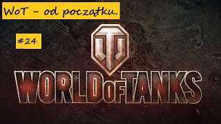 #24 WoT - od początku .