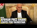 Afghan President Ashraf Ghani leaves for Tajikistan as Taliban enters Kabul | English World News