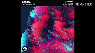 Bancali - Nothing To Do Resimi