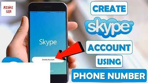 How to create skype account with phone and phone number by RISHI SIR