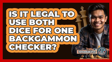 Is It Legal To Use Both Dice For One Backgammon Checker?