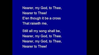 Nearer My God to Thee