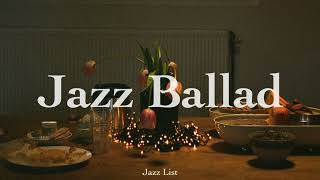 [Playlist] 완벽한 날씨는 없다, 달래줄 재즈는 있어도 l Jazz Ballad