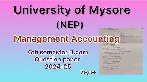 University of Mysore | management accounting | B.com 6th sem previous year question paper 2024-25