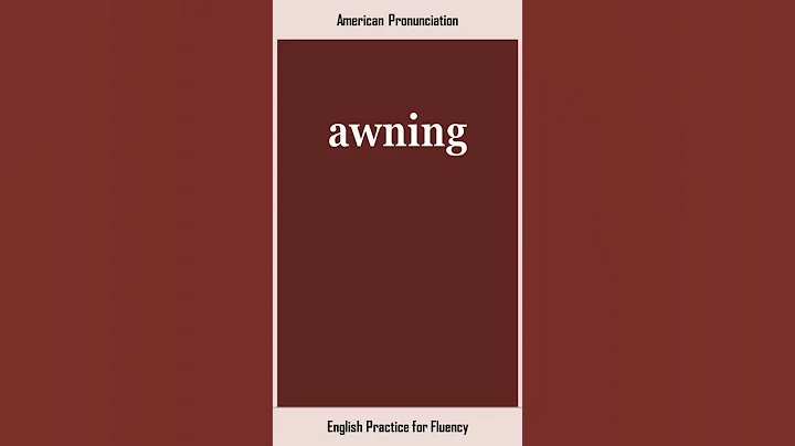 awning, How to Say or Pronounce AWNING in American, British English, Pronunciation