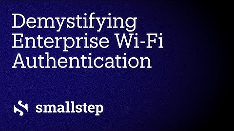 Demystifying Enterprise Wi-Fi Authentication