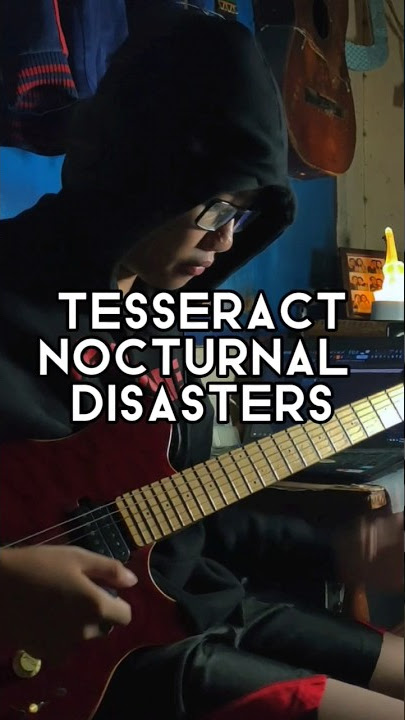 @Tesseract - Nocturnal Disasters #guitartok #guitarcover #tiktokvideo #fypmusic #tesseract