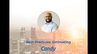 Virtual Candy User Seminar: Estimating Best Practices