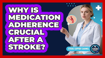 Why Is Medication Adherence Crucial After A Stroke? - Stroke Support Channel