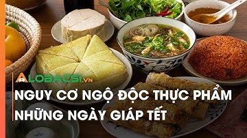 Nguy cơ ngộ độc thực phẩm những ngày giáp Tết