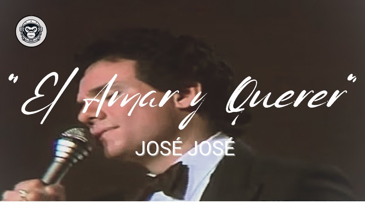 José José - El amar y el querer (Letra/Lyrics)