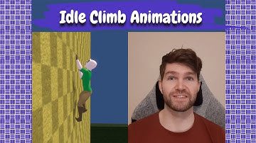 Idle Climbing Animations - Unity Game Development - WIP Wed 76