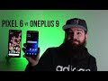 OnePlus 9 vs Google Pixel 6: What Should You Buy?