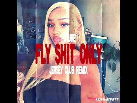 FLY SHIT ONLY JERSEY CLUB REMIX. PROD BY SHAD28WW 