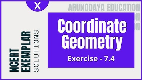 NCERT Exemplar (Coordinate Geometry, Exercise - 7.4) Class-X CBSE