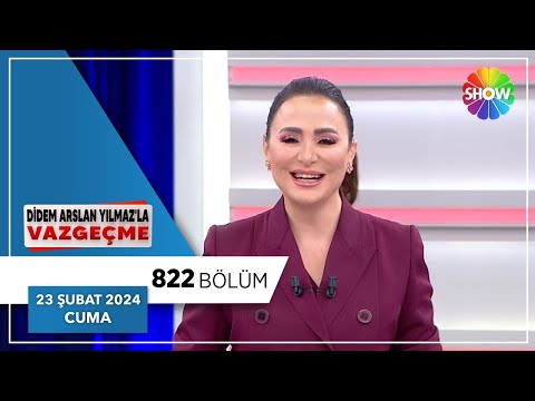 Didem Arslan Yılmaz'la Vazgeçme 822. Bölüm | 23 Şubat 2024