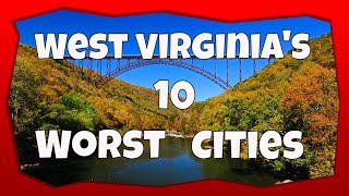 The 10 Worst Cities in West Virginia | Places You Don't Want to Live