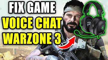 How To Fix Game Voice Chat & Mic Not Working In Warzone 3 On PC