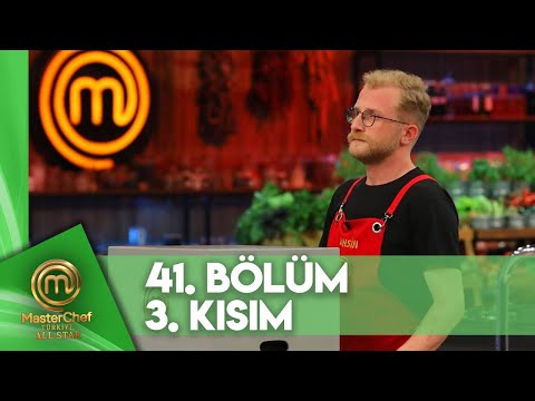 MasterChef Türkiye All Star 41. Bölüm 3. Kısım