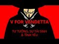 V for Vendetta: Tư tưởng, sự tái sinh và tình yêu