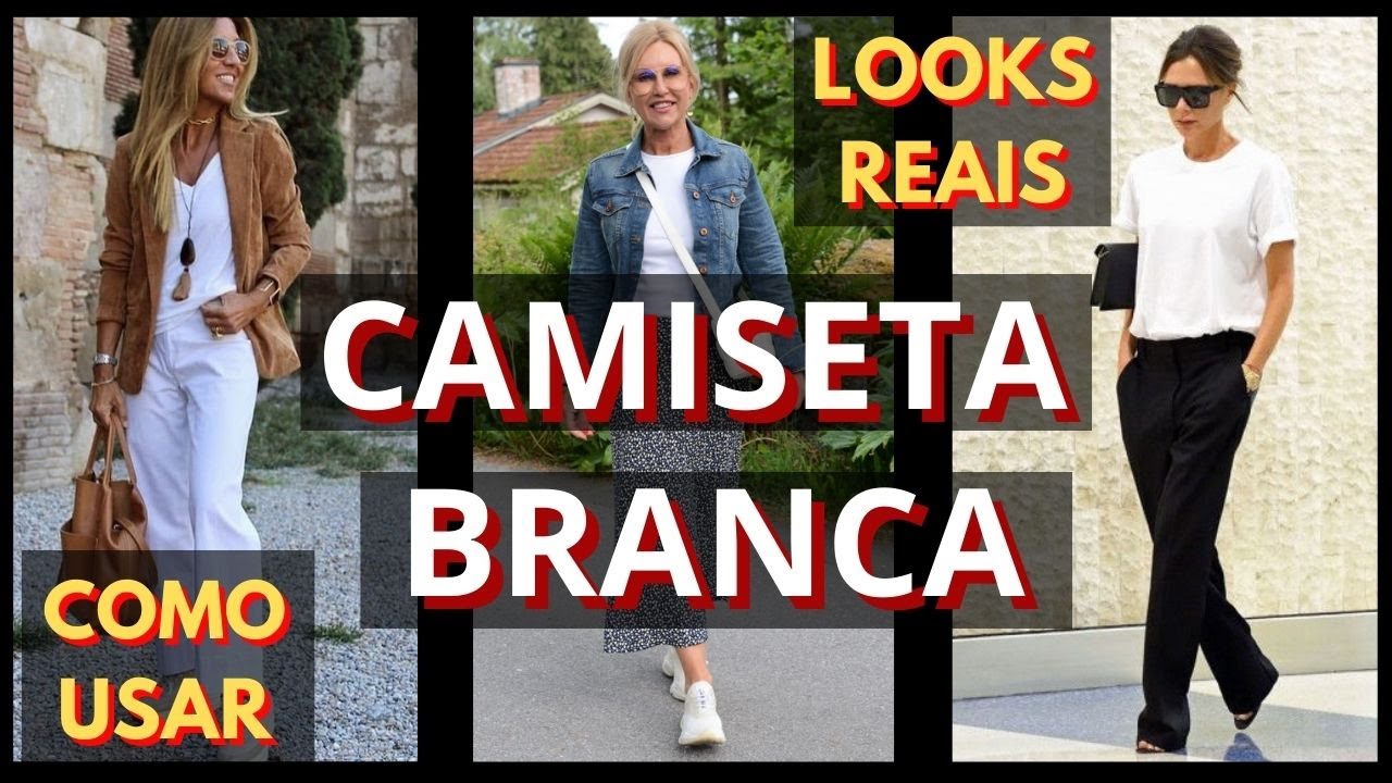 Como usar CAMISETA BRANCA com Estilo - Dicas e Inspirações