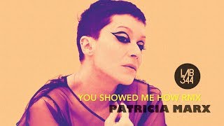 Patricia Marx - You Showed Me How RMX