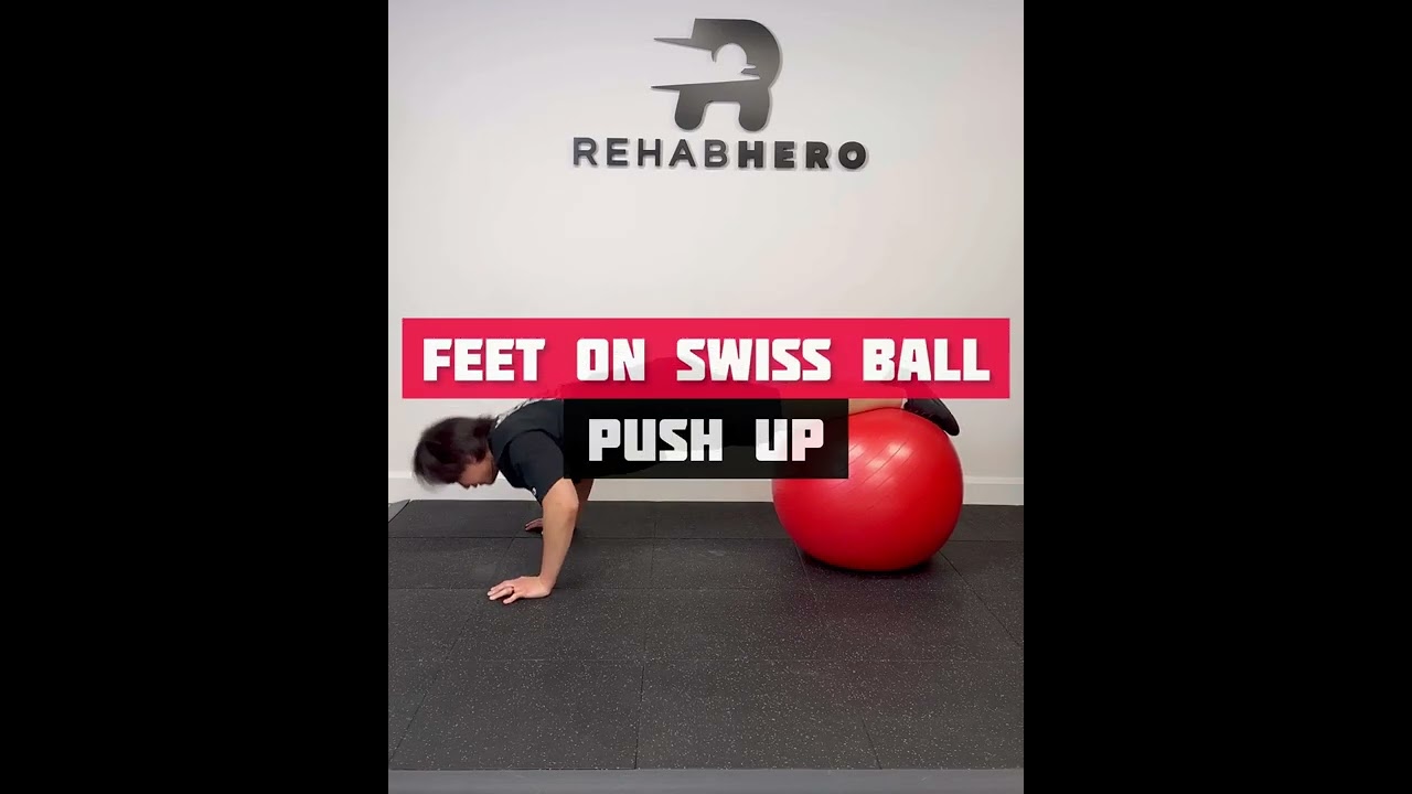 Feet on Swiss Ball Push Up - Shoulder stability exercise