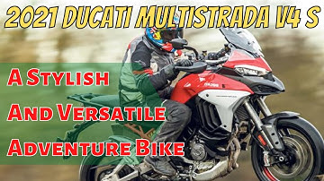 2021 Ducati Multistrada V4 S Review: A Stylish And Versatile Adventure Bike