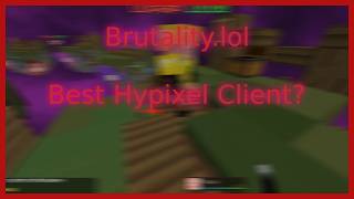 Is this the best hypixel client? │ft. Brutality