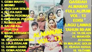 Qasidah ALMANAR Vol. 13 Edisi LAGU LAWAS Tahun 80an - Gema Wahyu ! Misimu ! Pagi dan Senja ! Pelita