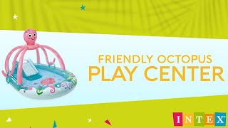 INTEX® Friendly Octopus Play Center